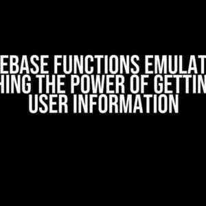 Firebase Functions Emulator: Unleashing the Power of Getting Actor User Information